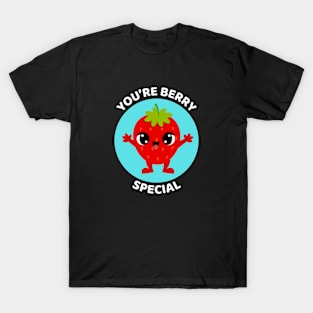 You're Berry Special | Berry Pun T-Shirt